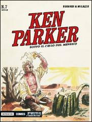 Sotto il cielo del Messico. Ken Parker classic vol.7 di Giancarlo Berardi, Ivo Milazzo edito da Mondadori Comics