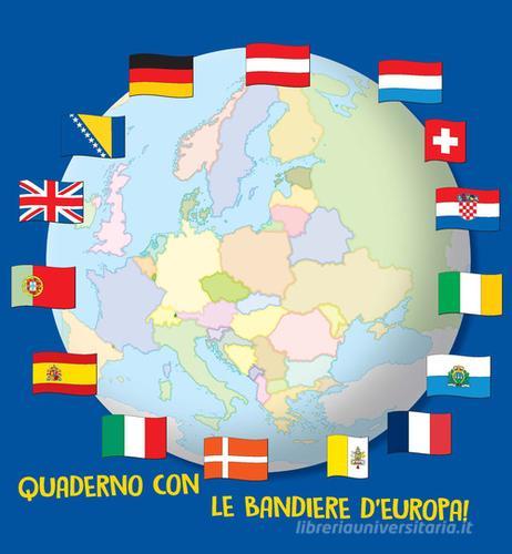 Quaderno con le bandiere d'Europa! Ediz. a colori. Ediz. a spirale edito da Libreria Geografica