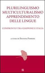 Plurilinguismo, multiculturalismo, apprendimento delle lingue. Confronto tra Giappone e Italia di Silvana Ferreri edito da Sette città