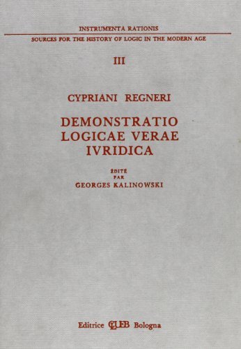 Demonstratio logicae verae iuridica (Leida, 1638) di Regneri Cypriani edito da CLUEB