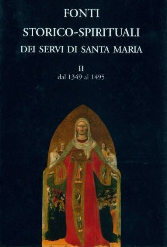 Fonti storico-spirituali dei Servi di Santa Maria vol.2 edito da Servitium Editrice