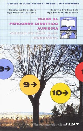 Guida al percorso didattico Aurisina-Vodnik po ucni poti Nabrezina edito da Lint Editoriale