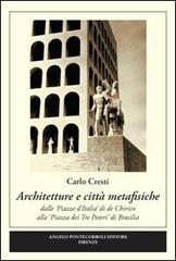 Architettura e città metafisica di Carlo Cresti edito da Pontecorboli Editore