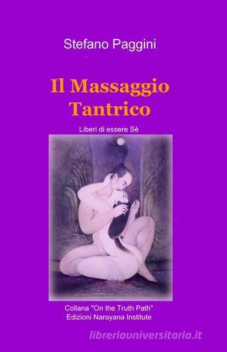 Il massaggio tantrico di Stefano Paggini edito da ilmiolibro self publishing