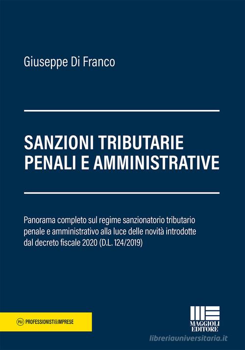 Sanzioni tributarie penali e amministrative di Giuseppe Di Franco edito da Maggioli Editore