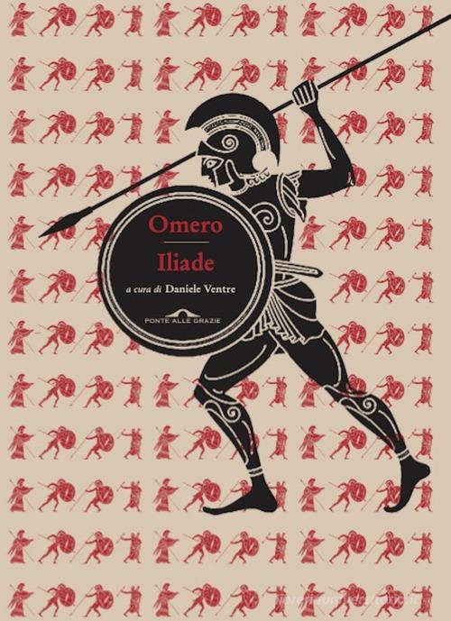 Iliade di Omero edito da Ponte alle Grazie
