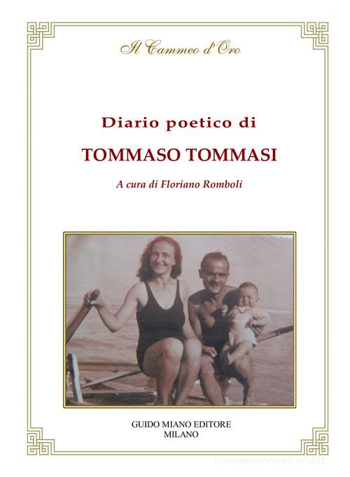 Diario poetico di Tommaso Tommasi di Floriano Romboli edito da Guido Miano Editore