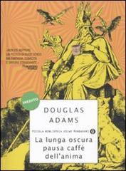 La lunga oscura pausa caffè dell'anima di Douglas Adams edito da Mondadori