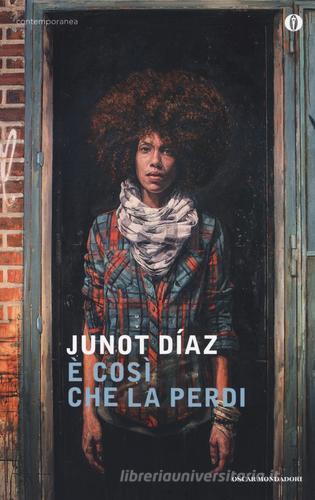 È così che la perdi di Junot Díaz edito da Mondadori