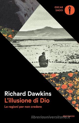 L' illusione di Dio. Le ragioni per non credere di Richard Dawkins edito da Mondadori