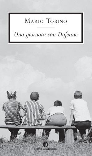 Libro Una giornata con Dufenne di Mario Tobino Oscar moderni di Mondadori