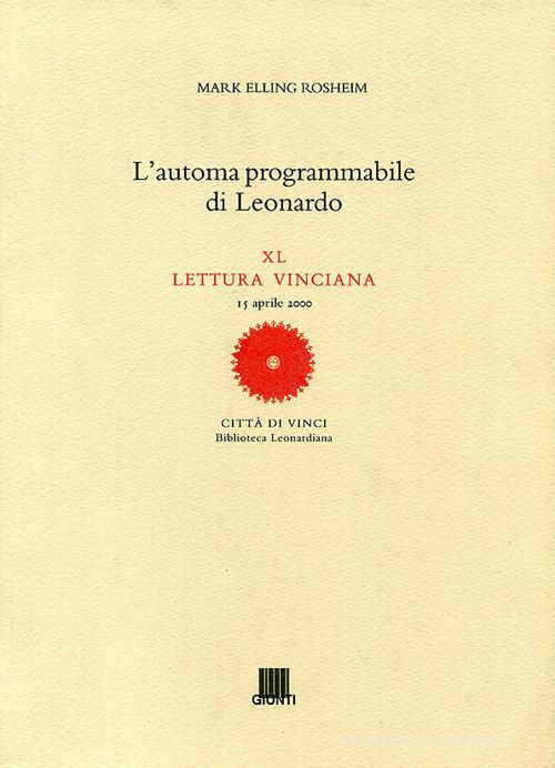 L' automa programmabile di Leonardo di M. Elling Rosheim edito da Giunti Editore