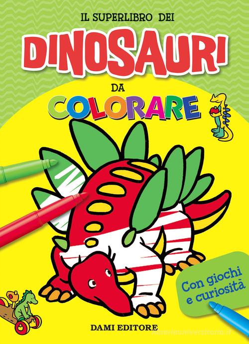 Il superlibro dei dinosauri da colorare. Ediz. a colori di Umberto Fizialetti edito da Dami Editore