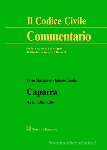 La caparra. Artt. 1385-1386 di Silvio Mazzarese, Ignazio Tardia edito da Giuffrè