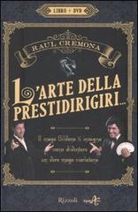 L' arte della prestidirigiri... Con DVD di Raul Cremona edito da Rizzoli