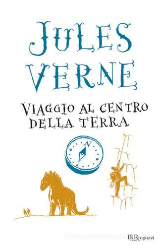 Viaggio al centro della Terra di Jules Verne edito da Rizzoli