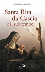 Santa Rita da Cascia e il suo tempo di Cristina Siccardi edito da San Paolo Edizioni