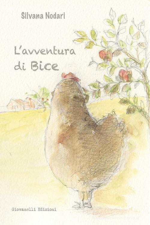 L' avventura di Bice di Silvana Nodari edito da Giovanelli Edizioni