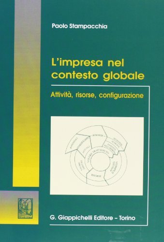 L' impresa nel contesto globale. Attività, risorse, configurazione di Paolo Stampacchia edito da Giappichelli