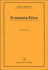 Economia etica. Le basi della nuova rivoluzione industriale di Carlo Lazzari edito da Pitagora