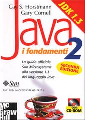 Java 2. I fondamenti. Con CD-ROM di Cay S. Horstmann, Gary Cornell edito da McGraw-Hill Companies