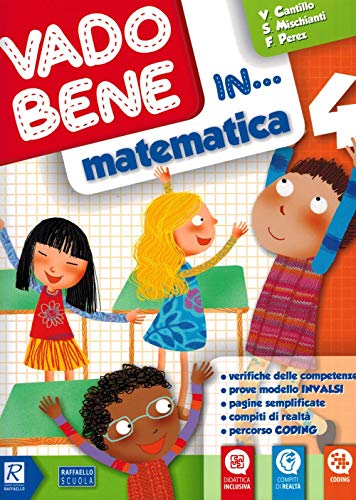 Vado bene in... Matematica. Per la 4ª classe elementare. Con e-book. Con espansione online di Vincenza Cantillo, Simona Mischianti, Francesca Perez edito da Raffaello