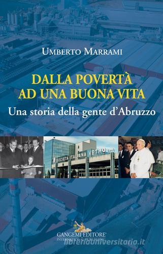 Dalla povertà ad una buona vita. Una storia della gente d'Abruzzo di Umberto Marrami edito da Gangemi Editore