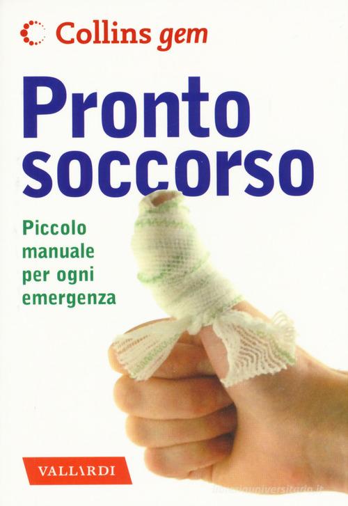 Pronto soccorso. Piccolo manuale per ogni emergenza di R. M. Youngson edito da Vallardi A.