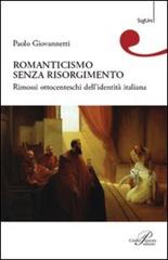 Romanticismo senza Risorgimento di Paolo Giovannetti edito da Perrone