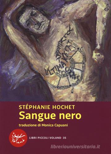 Libro Sangue nero di Stéphanie Hochet Libri piccoli di Voland