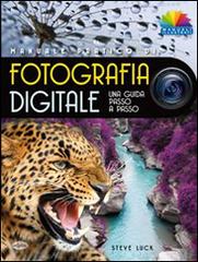 Manuale pratico di fotografia digitale di Steve Luck edito da Idea Libri