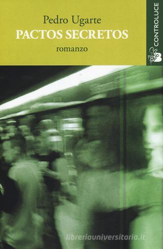 Libro Pactos secretos di Pedro Ugarte Passage di Controluce (Nardò)