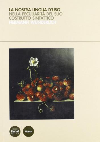 La lingua tedesca d'uso di Hermann Wunderlich edito da Pacini Editore