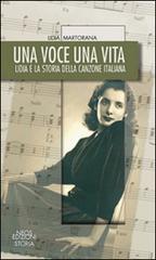Una voce una vita. Lidia e la storia della canzone italiana di Lidia Martorana edito da Neos Edizioni