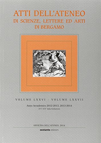 Atti dell'Ateneo di scienze, lettere ed arti di Bergamo vol.77 edito da Sestante