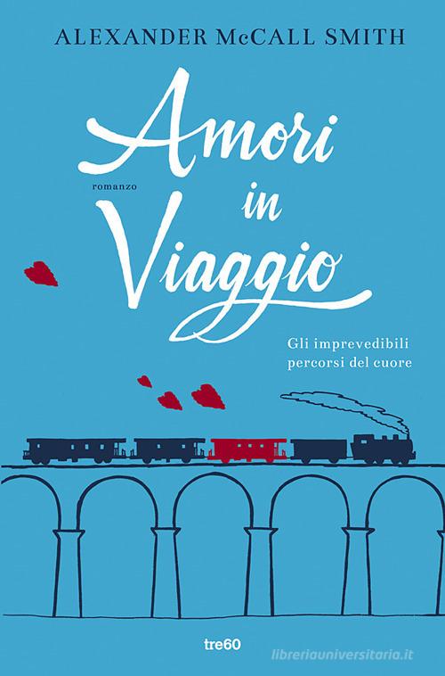 Amori in viaggio di Alexander McCall Smith edito da TRE60