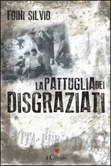 Libro La pattuglia dei disgraziati di Silvio Foini Percorsi di Il Ciliegio
