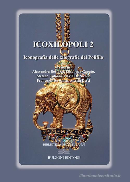 Icoxilòpoli. Iconografia delle xilografie del Polifilo vol.2 edito da Bulzoni