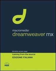 Macromedia Dreamweaver MX. Training from the source. Con CD-ROM di Khristine A. Page edito da Pearson