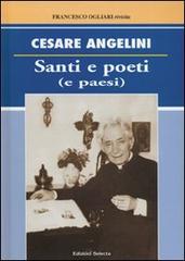 Santi e poeti (e paesi) di Cesare Angelini edito da Edizioni Selecta