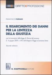 Il risarcimento dei danni per la lentezza della giustizia di Francesco Furnari edito da Giappichelli