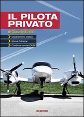 Il pilota privato. Guida teorico-pratica. Conforme norme EASA. Con espansione online di Giancarlo Stretti edito da IBN