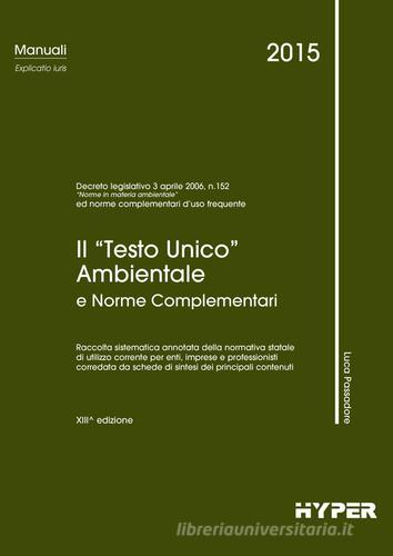 Il testo unico ambientale e norme complementari di Luca Passadore edito da Hyper