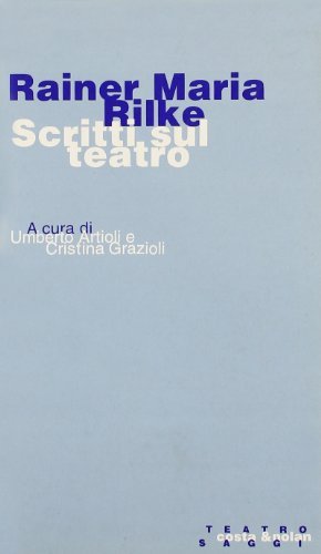 Scritti sul teatro di Rainer Maria Rilke edito da Costa & Nolan