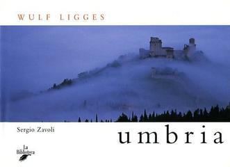 Umbria di Wulf Ligges edito da La Biblioteca