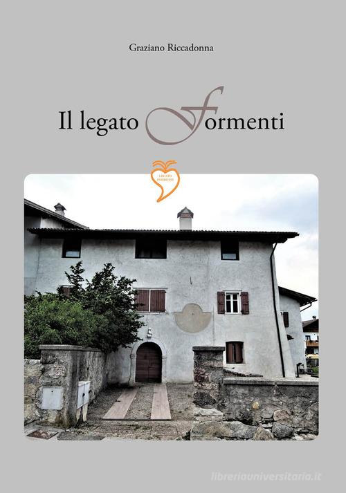 Il legato Formenti di Graziano Riccadonna edito da Grafica 5