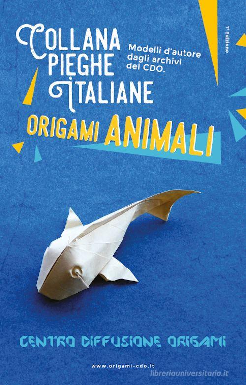Origami animali. Modelli d'autore dagli archivi del CDO edito da Delfis