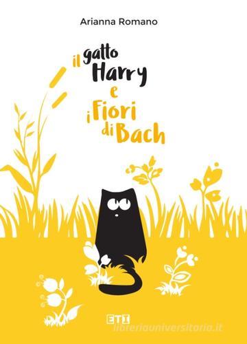 Il gatto Harry e i fiori di Bach di Arianna Romano edito da Etimpresa