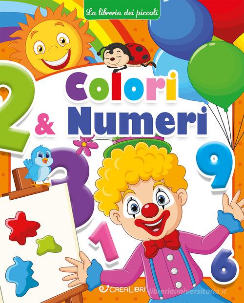 Colori & numeri. Ediz. a colori edito da Crealibri