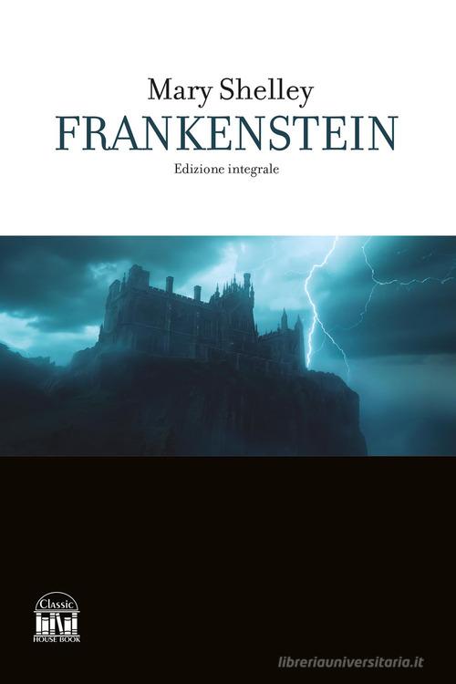 Libro Frankenstein. Ediz. integrale di Mary Shelley di 2M